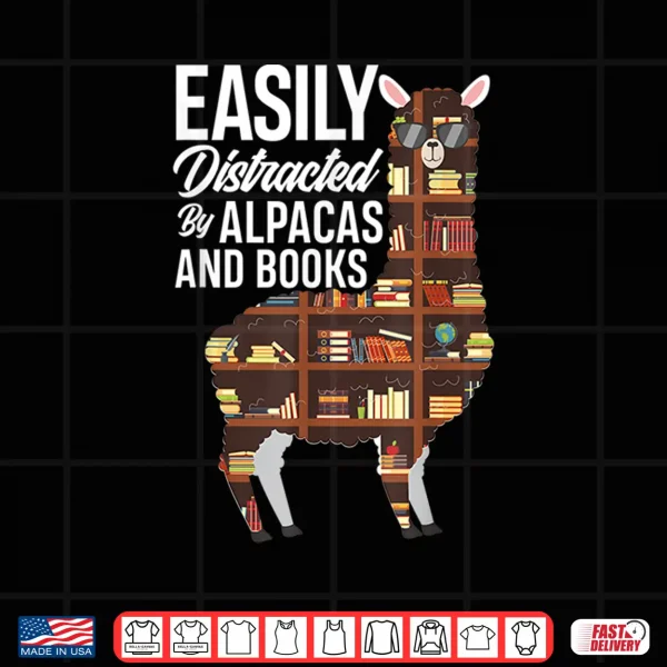Design Easily Distracted By Alpacas And Books Book Lover Gift Shirt