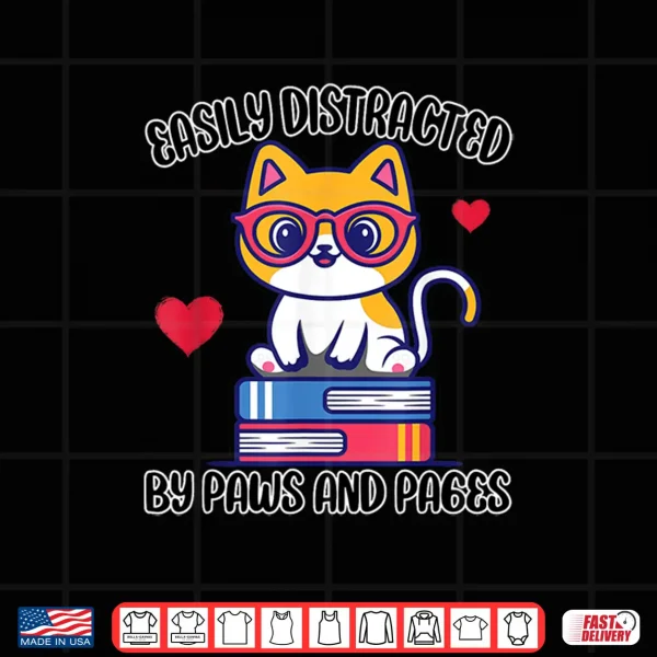 Design Easily Distracted By Cats and Books Cats Lover Bookworms Shirt