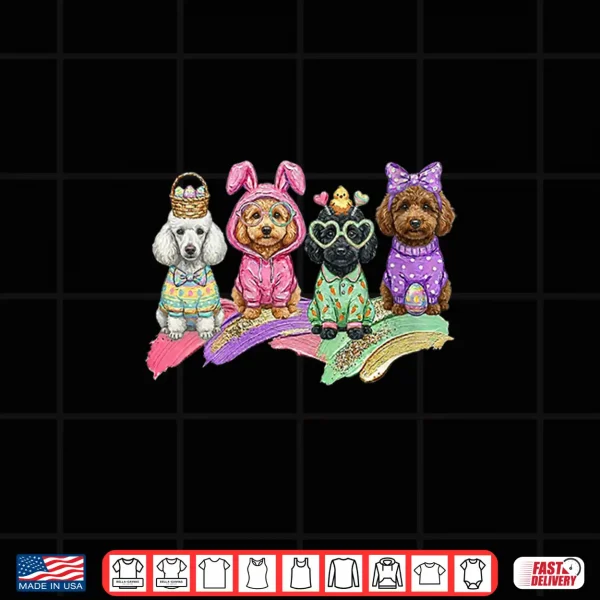 Design Easter Day Poodle Dog Outfit Bunny Ears Egg Spring Shirt