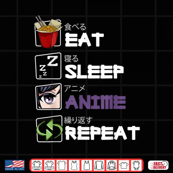 Design Eat Sleep Anime Repeat Kawaii Otaku Manga Japan Fan Kanji Shirt