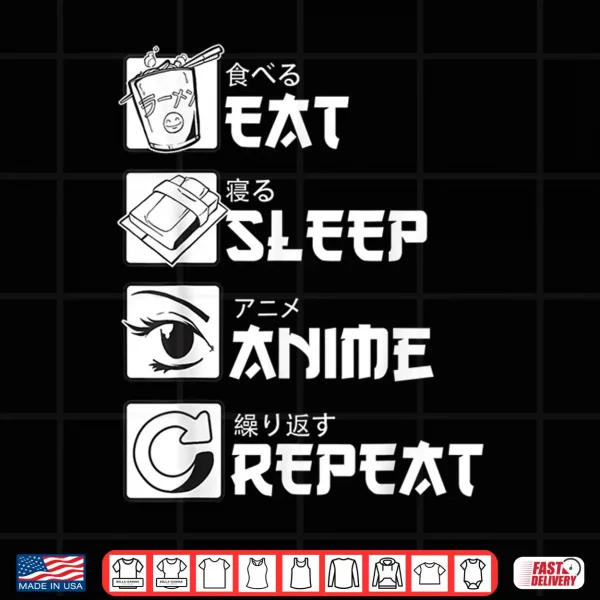 Design Eat Sleep Anime Repeat Shirt Anime Manga Shirts Gifts Shirt