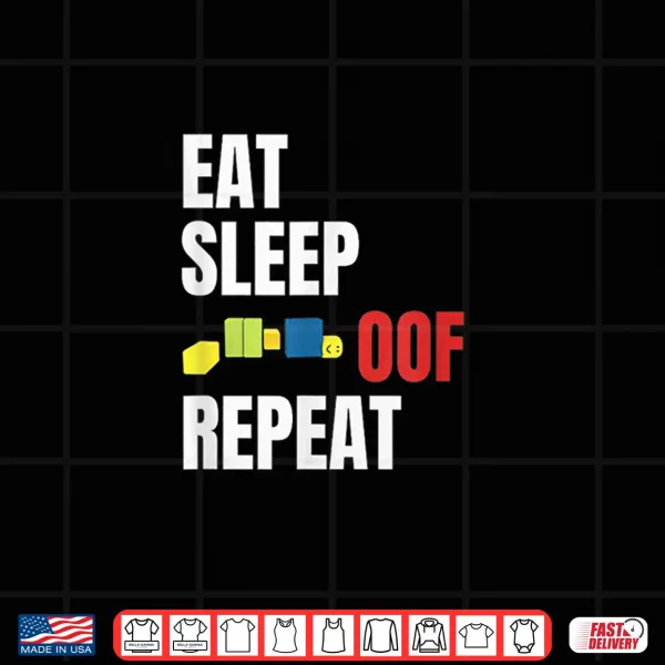 Design Eat Sleep Oof Repeat Funny Meme Gamers Gift Idea Shirt