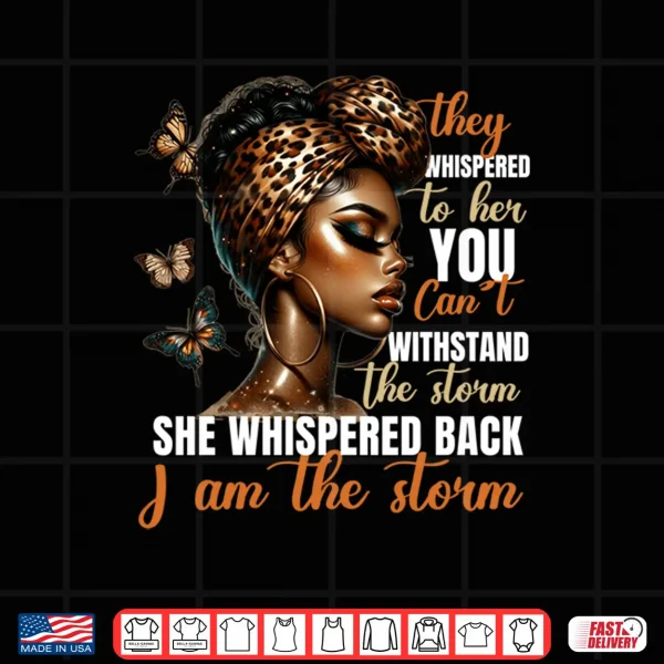 Design Empowerment African American Afro Women I am the Storm Quote Shirt