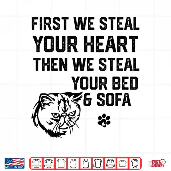 Design Exotic Shorthair Cat Steal Your Heart Steal Your Bed sofa Shirt