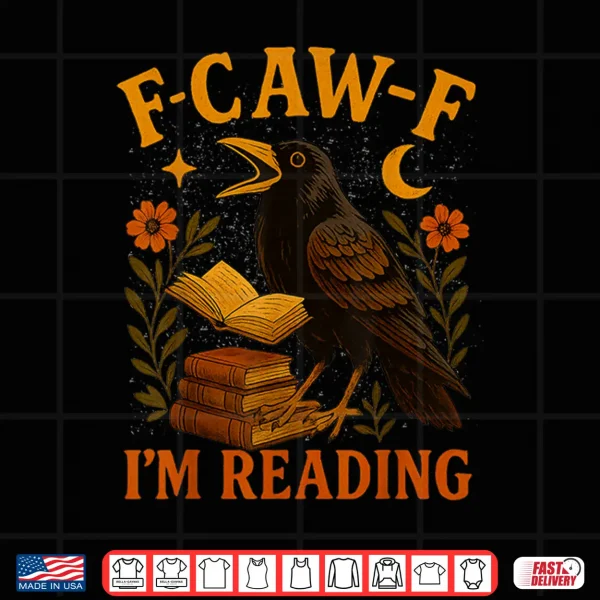 Design F CAW F Crow Im Reading Book Lover Fall Shirt