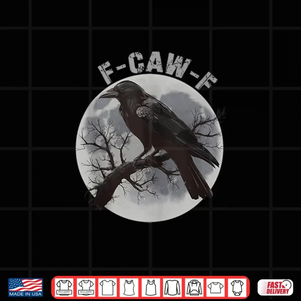 Design F Caw F Funny Black Crow Moon Gothic Humor Women Men Shirt