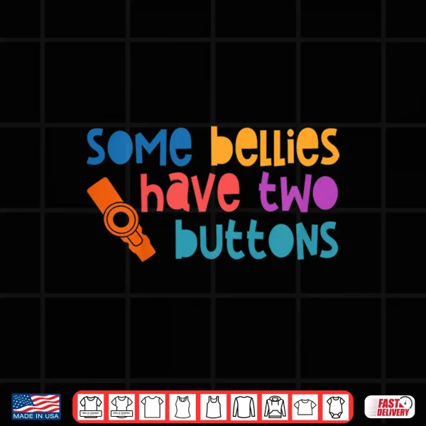 Design Feeding Tube G Tube Tubie Some Bellies Have Two Buttons Shirt