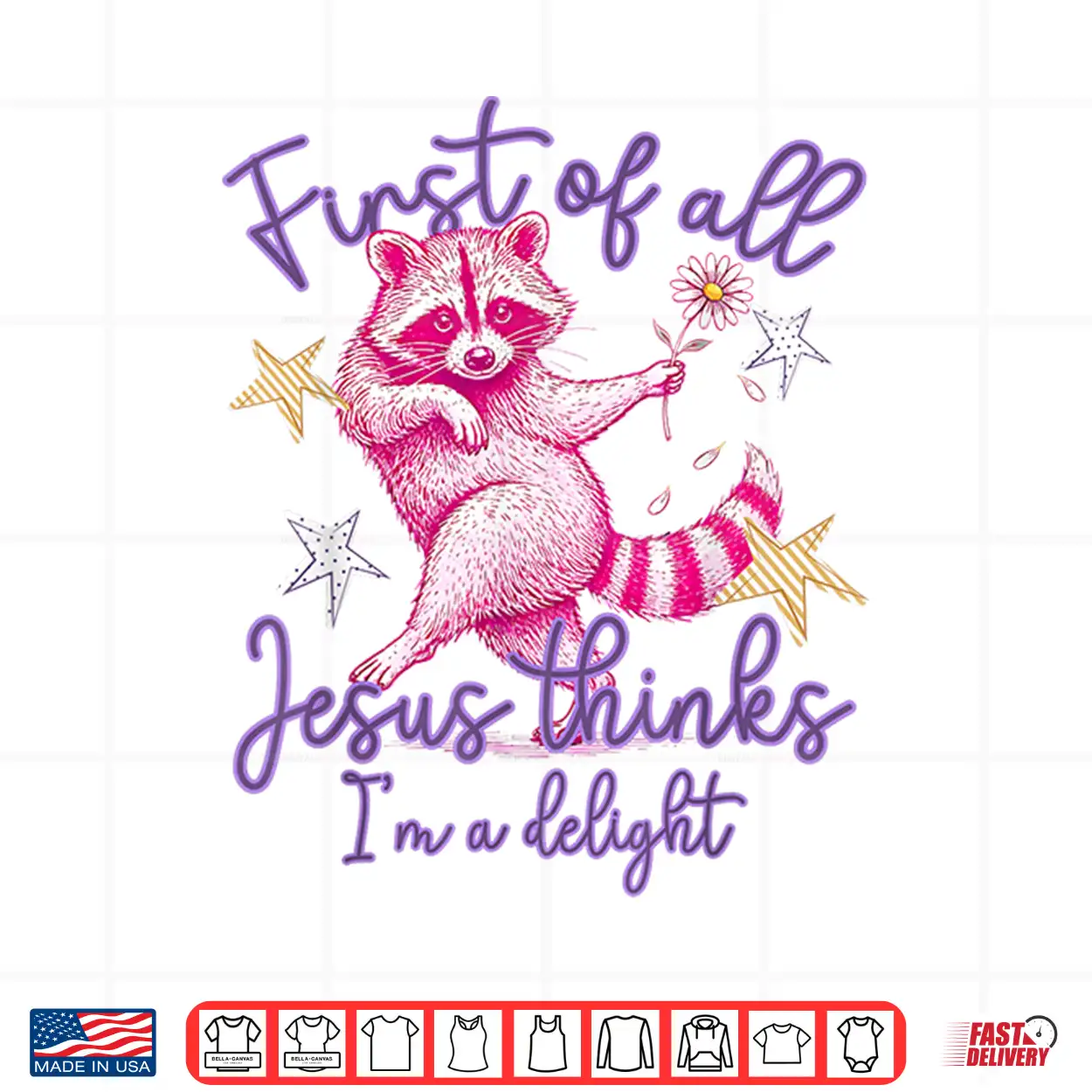 First Of All Jesus Thinks I’M A Delight Raccoon Striped Shirt First Of All Jesus Thinks I’M A Delight Raccoon Striped Shirt