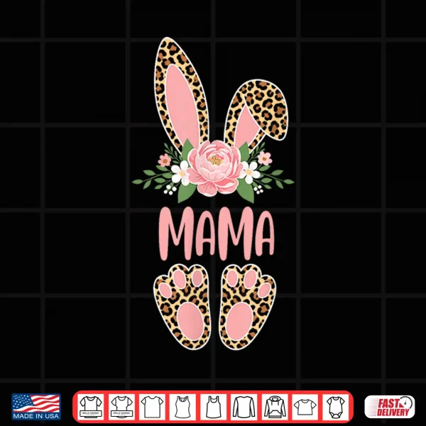 Design Floral Leopard Mama Bunny Happy Easter Mothers Day Shirt