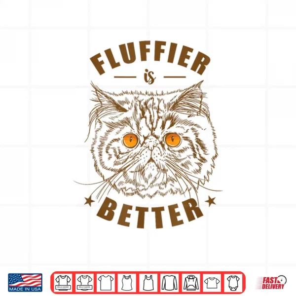 Design Fluffier is Better Persian Cat Pet Shirt