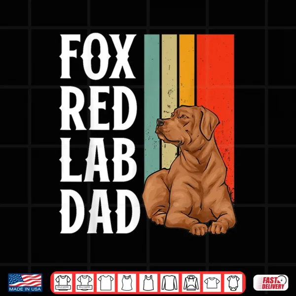 Design Fox Red Labrador Retriever Foxred Lab Dad Shirt