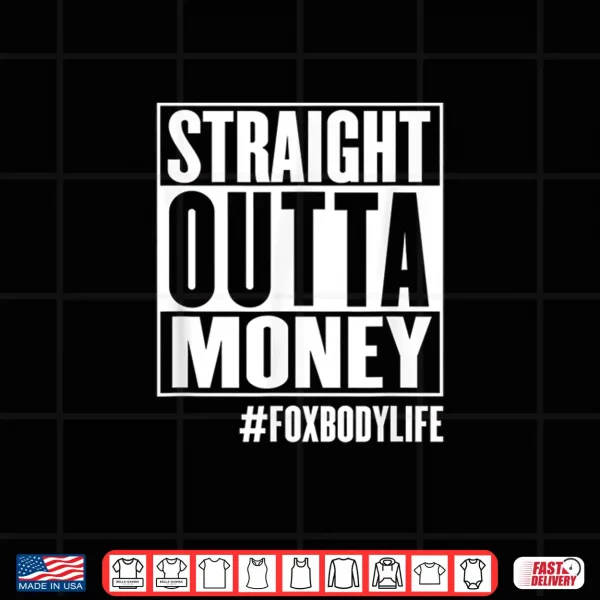 Design Foxbody Stang Car Enthusiast Straight Outta Money Compton Shirt