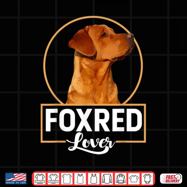 Design Foxred labrador lover gift redfox labrador Shirt