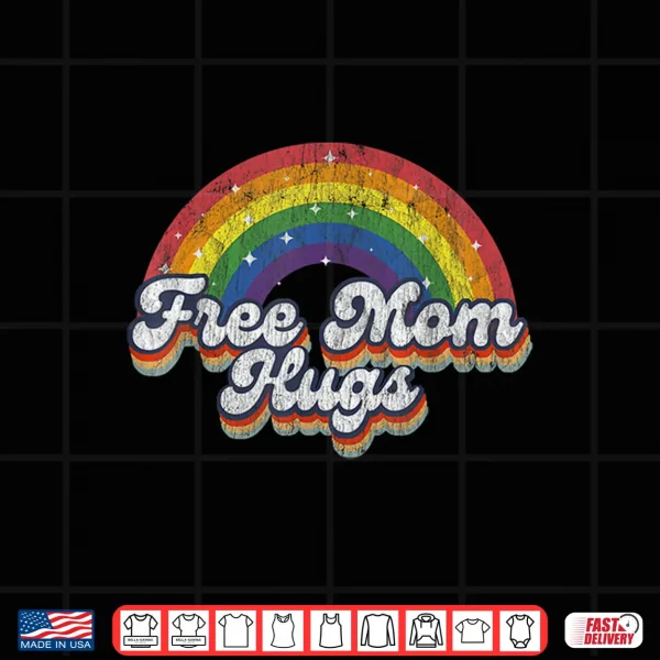 Design Free Mom Hugs Rainbow Heart LGBT Flag LGBT Pride Month Shirt