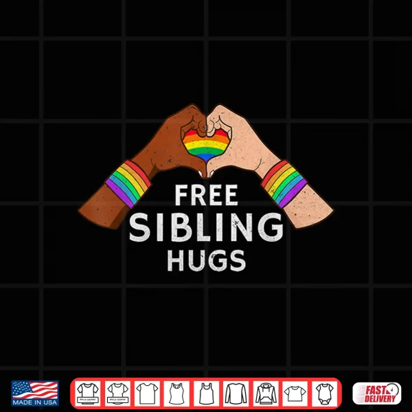 Design Free Sibling Hugs Heart Rainbow LGBT Gay Pride Transgender Shirt