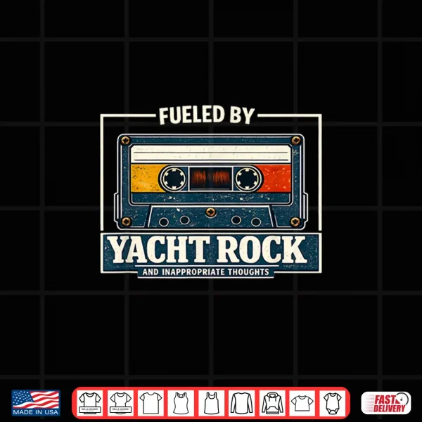 Design Fueled by Yacht Rock Retro Cassette Tape Humor Shirt