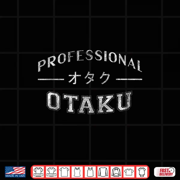 Design Funny Anime Manga Professional Otaku Shirt