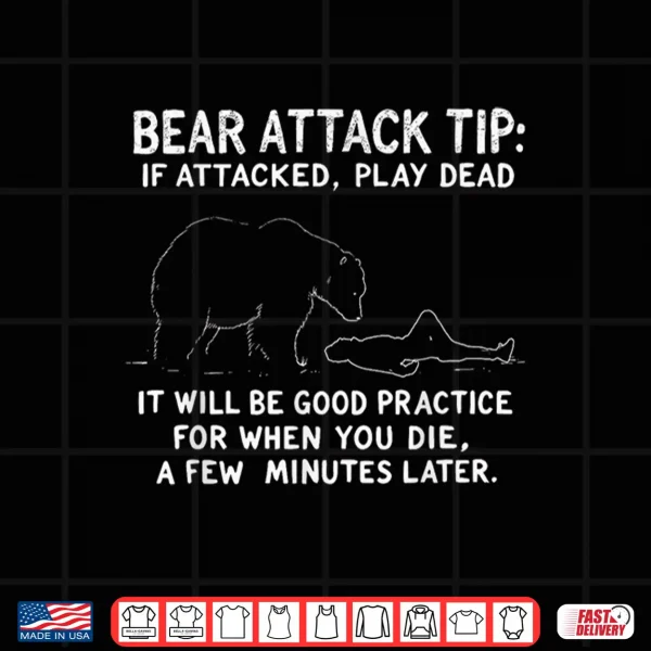 Design Funny Bear Attack Tip Camping Humor Hiking Backpacking Joke Shirt