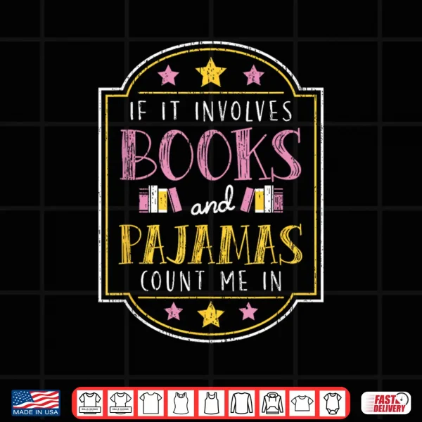 Design Funny Book Pajama Lover Quote Bookaholic Gift Men Women Kids Shirt
