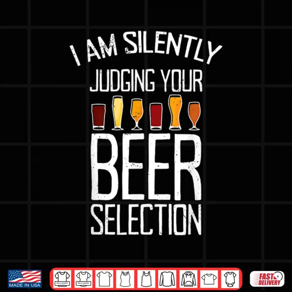 Funny Craft Beer Drinking Silently Judging Beer Snob Shirt 4 Design Funny Craft Beer Drinking Silently Judging Beer Snob Shirt