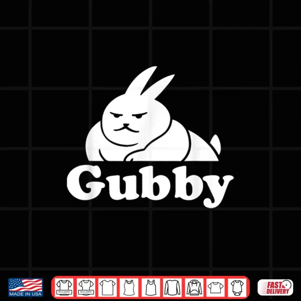 Design Funny Cute Rabbit Meme Gubby The Rabbit Gubby Shirt