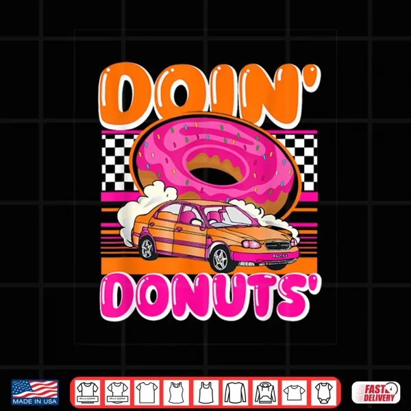 Design Funny Doin Donuts Parody Drifting Car Racing Enthusiast Shirt