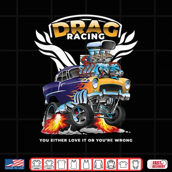 Design Funny Drag Racing Gift Race Drivers Bracket Racing Fans Shirt