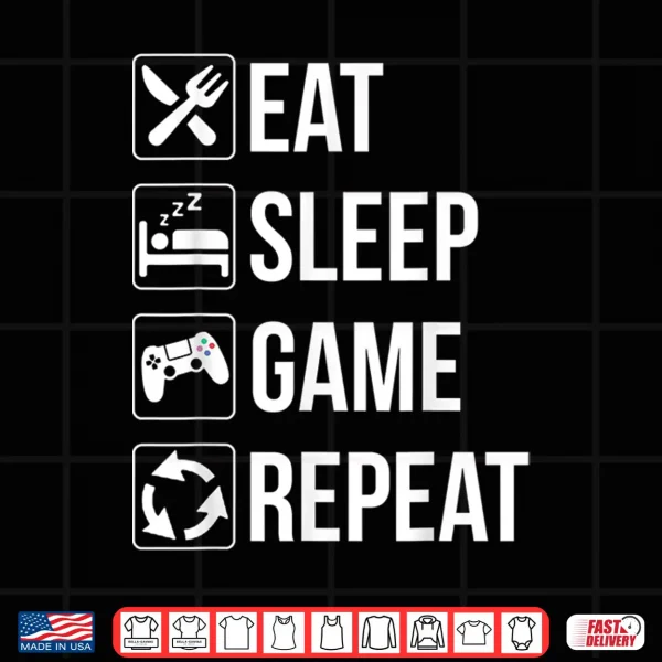 Design Funny Eat Sleep Game Repeat TShirt for Video Games Lovers Shirt