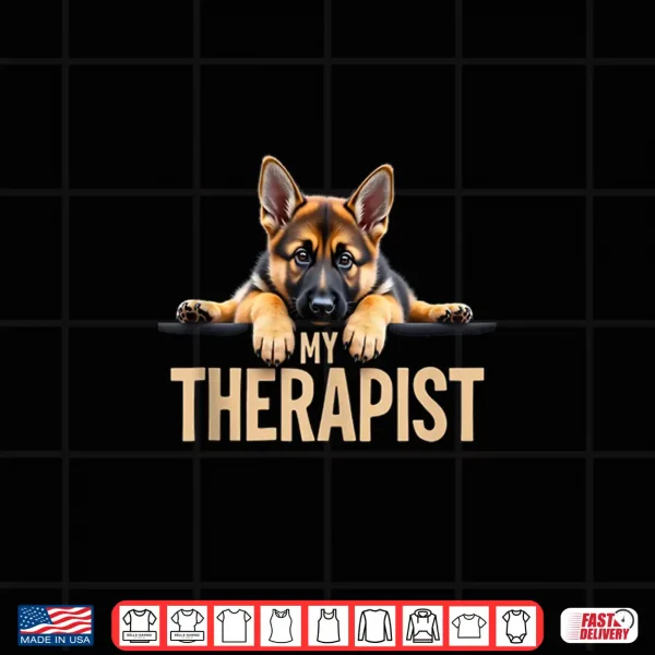 Design Funny GSD Shep Puppy My Therapist German Shepherd Dog Shirt