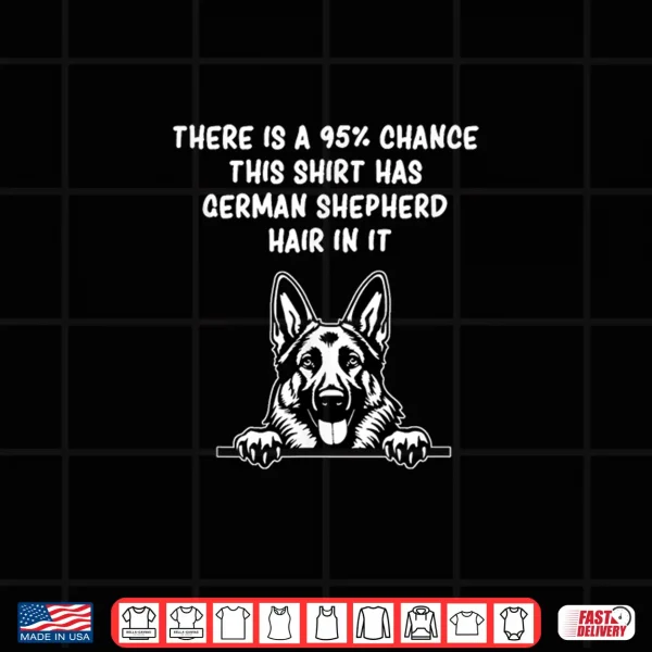Design Funny German Shepherd Hair in It Dog Mom Dog Dad Dog Lover Shirt
