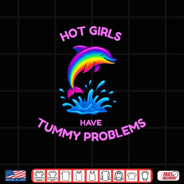 Design Funny Hot Girls Have Tummy Problems 90s Dolphin Shirt