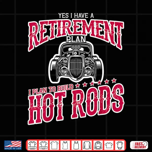Design Funny Hot Rod Enthusiast Retirement Party Gift Class Car Shirt
