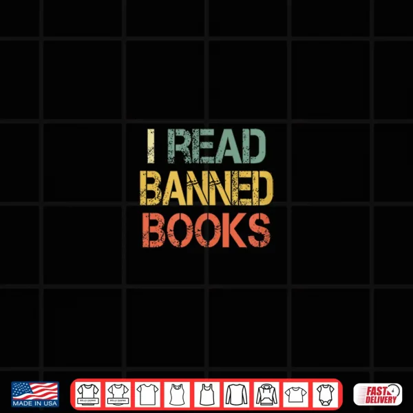 Design Funny I Read Banned Books Bookworms Love Reading Books Shirt