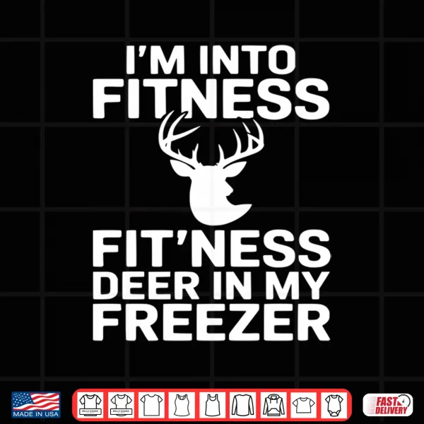 Design Funny Im Into Fitness Fitness Deer in My Freezer Shirt