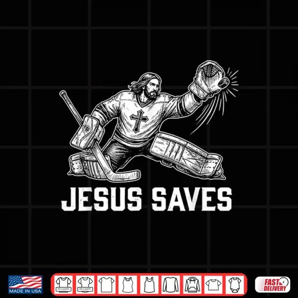 Design Funny Jesus Saves Hockey Goalie Sport Religious Christian Shirt