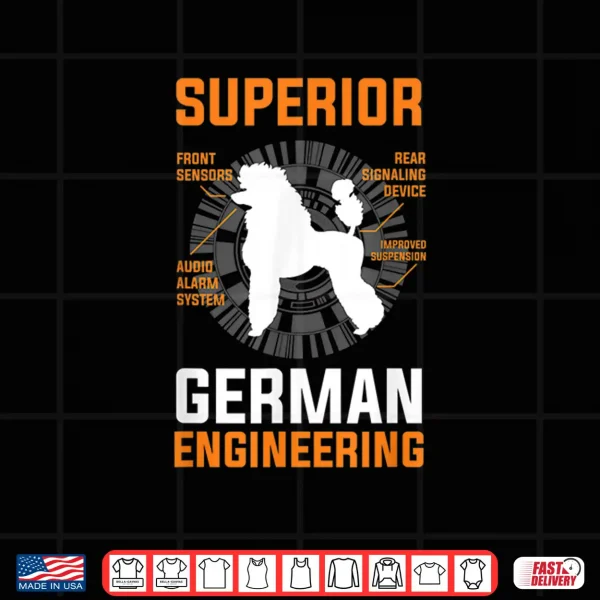 Design Funny Poodle Lover Tees Superior German Engineering Shirt