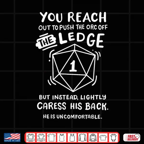 Design Funny RPG Gamer You Reach Out To Push The Orc Men Shirt