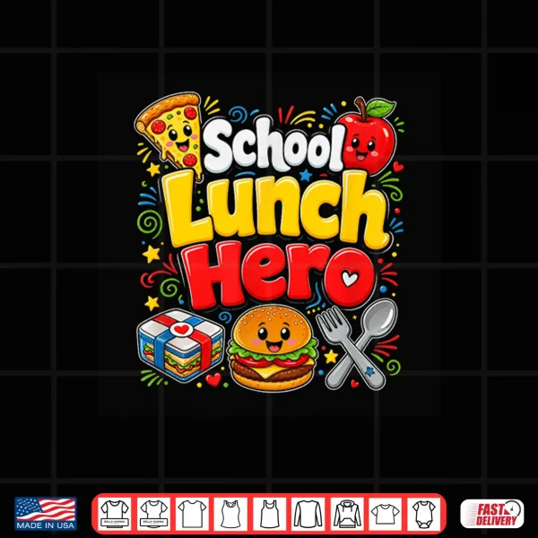 Design Funny School Lunch Hero Cafeteria Worker Kids Food Lover Hum Shirt