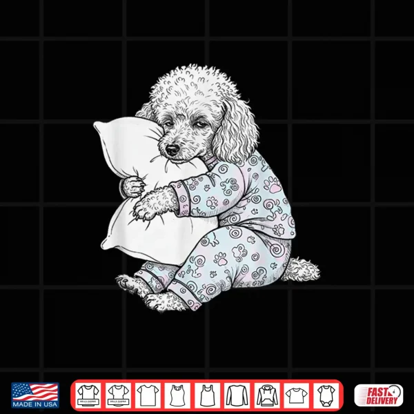 Design Funny Sleepy Poodle Pajama Women Men Kids Girls Boys Shirt