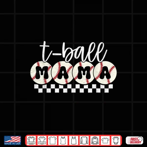 Design Funny T Ball mom Softball Tee Ball Mama Baseball Mothers Day Shirt