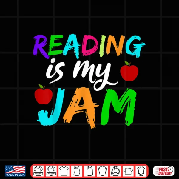 Design Funny Teacher Reading Is My Jam Books Book Lover Shirt
