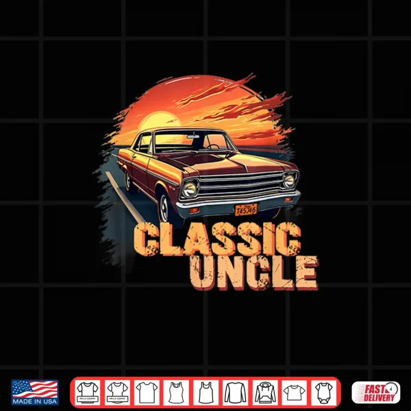 Design Funny Uncle Classic Car Uncle Saying Shirt
