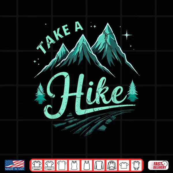 Design Funny Vintage Mountain Hiking Take a Hike Backpacking Shirt