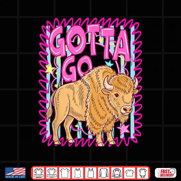 Design Funny Western Bison Gotta Go Buffalo Rodeo Summer Vibes Shirt