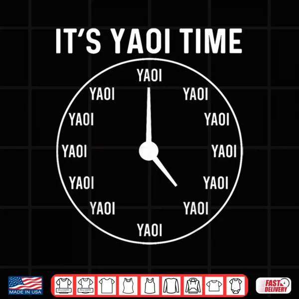 Design Funny Yaoi Anime Manga BL Its Yaoi Time Shirt