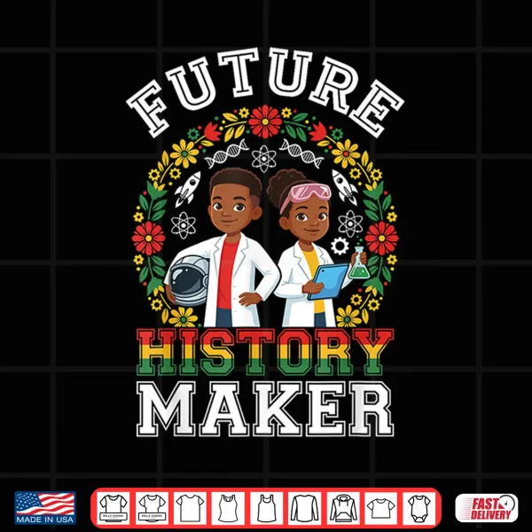 Design Future History Maker Black History Month Kids Boys Girls Shirt