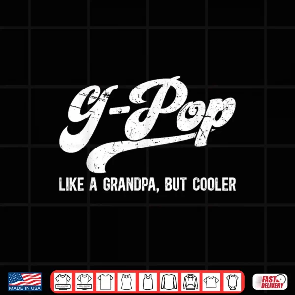 Design G Pop Grandpa Definition G Pop Grandfather Shirt