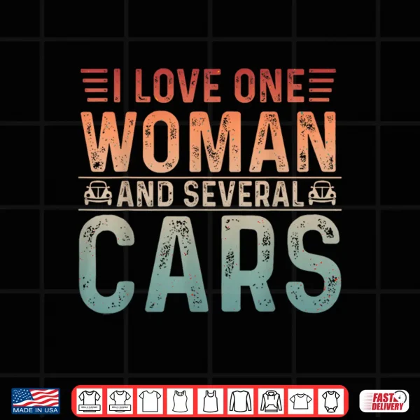 Design Garage Guys I Love One Woman Several Cars Mechanic Engine Shirt