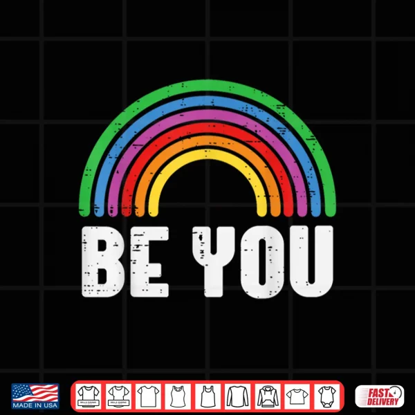 Design Gay Pride Month Be You Rainbow LGBTQ Ally Men Women Kids Shirt