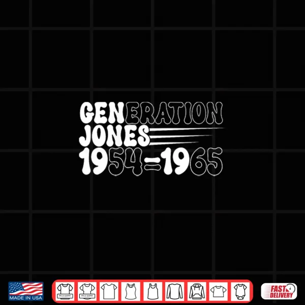 Generation Jones 1954 1965 Birth Years Not A Boomer Shirt 4 Design Generation Jones 1954 1965 Birth Years Not A Boomer Shirt